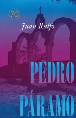 Pedro Paramo: Edicion conmemorativa 70 anos - Juan Rulfo