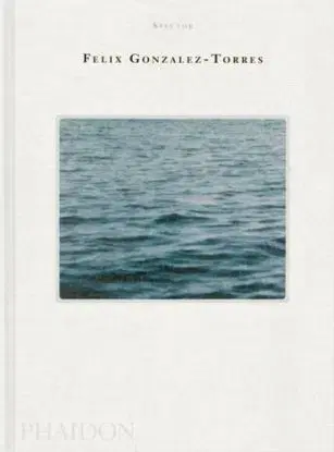 Felix Gonzalez-Torres - Nancy Spector