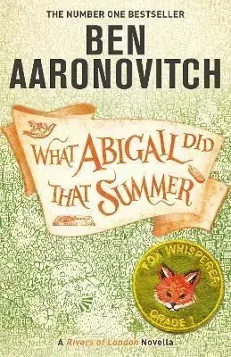 What Abigail Did That Summer - Ben Aaronovitch