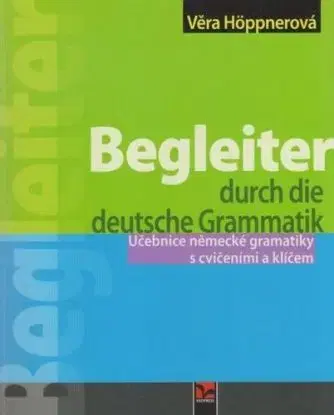 Begleiter durch die deutsche Grammatik - Věra Höppnerová