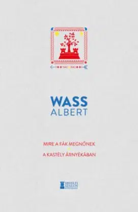 Mire a fák megnőnek - A kastély árnyékában - Albert Wass