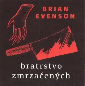 Bratrstvo zrmzačených - Brian Evenson