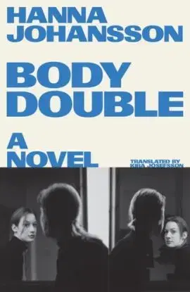 Body Double - Hanna Johansson