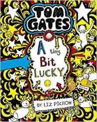 Tom Gates - A Tiny Bit Lucky - Liz Pichon