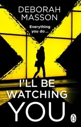 I’ll Be Watching You - Deborah Masson