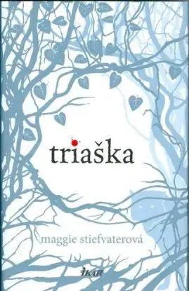Triaška (Vlci z Mercy Falls 1) - Maggie Stiefvater