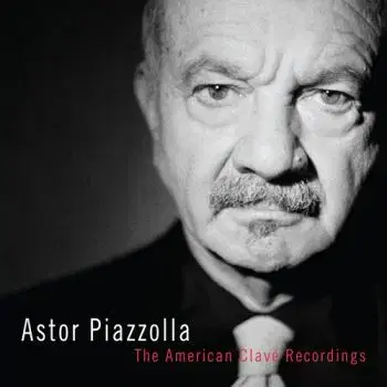 Piazzolla Astor - The American Clave Recordings 3CD - Astor Piazzolla