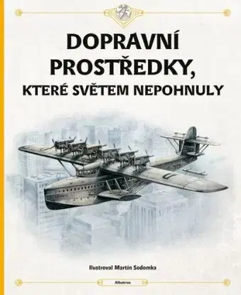 Dopravní prostředky, které světem nepohnuly - Štěpánka, Tom Velčovský, Martin Sodomka