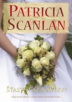 Šťastní až navěky? - Patricia Scanlan