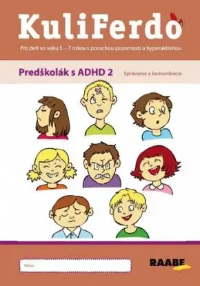 Kuliferdo: Predškolák s ADHD 2: Správanie a komunikácia - Jaroslava Budíková, Lenka Komendová