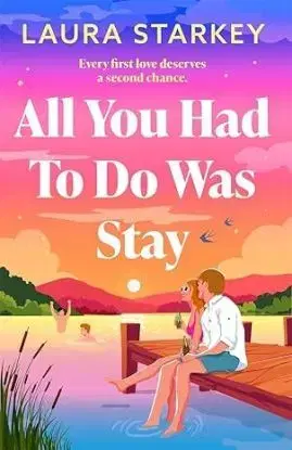 All You Had To Do Was Stay - Laura Starkey