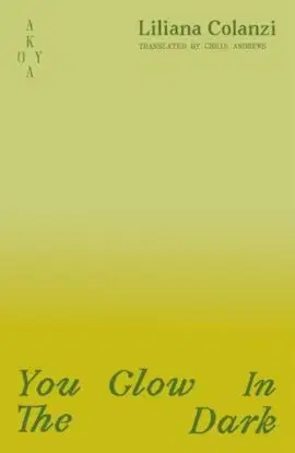 You Glow In The Dark - Liliana Colanzi