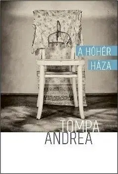 A hóhér háza - Andrea Tompa