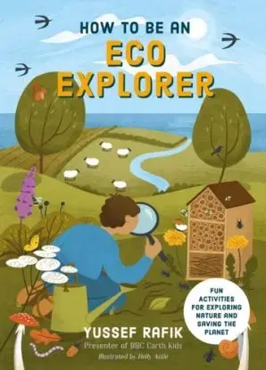 How to be an Eco Explorer - Yussef Rafik