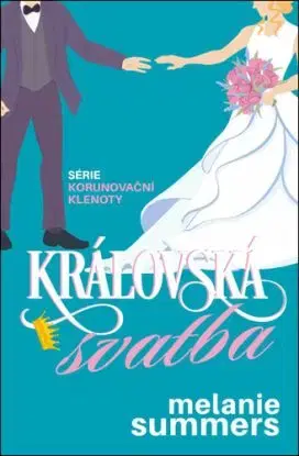 Korunovační klenoty 2: Královská svatba - Melanie Summers