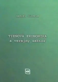 Tieňová ekonomika a verejný sektor - Daniel Vilhelm