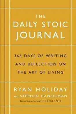 The Daily Stoic Journal - Ryan Holiday, Stephen Hanselman