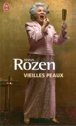 Vieilles Peaux - Anna Rozen