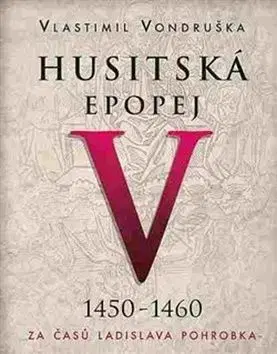 Husitská epopej V 1450 -1460 - audiokniha - Vlastimil Vondruška