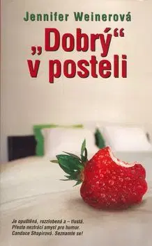 Dobrý v posteli - Jennifer Weiner