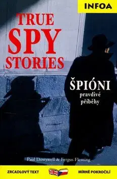 True Spy Stories - Paul Dowswell