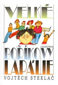 Velké Boříkovy lapálie - Vojtěch Steklač