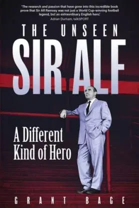 The Unseen Sir Alf - Grant Bage