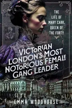 Victorian London's Most Notorious Female Gang Leader - Emma Woodhouse