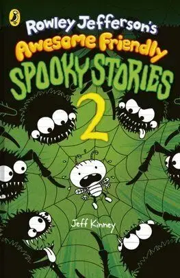 Rowley Jefferson’s Awesome Friendly Spooky Stories 2 - Jeff Kinney