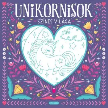 Unikornisok színes világa - Marika Vajda-Kis