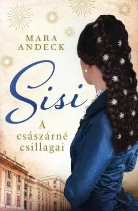 Sisi – A császárné csillagai - Mara Andeck