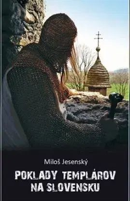 Poklady templárov na Slovensku - Miloš Jesenský