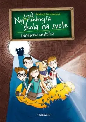 Naj(ne)nudnejšia škola na svete 3: Unesená učiteľka - Sabrina J. Kirschner