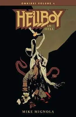 Hellboy Omnibus Volume 4 - Hellboy In Hell - Mike Mignola