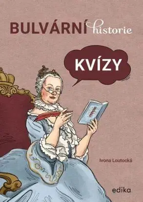 Bulvární historie: Kvízy - Ivona Loutocká