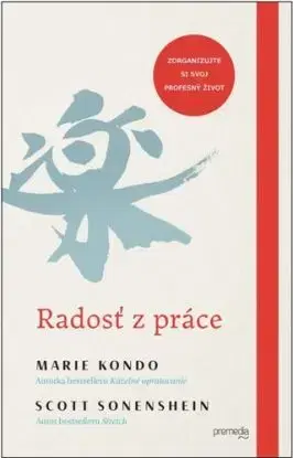 Radosť z práce - Marie Kondo, Scott Sonenshein