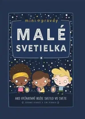Malé svetielka - Joanna Rivard, Tim Penner