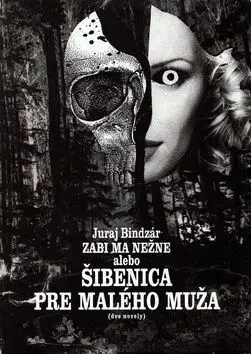 Zabi Ma Nezne Alebo Sibenica - Juraj Bindzár