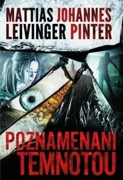 Poznamenaní temnotou - Mattias Leivinger, Johannes Pinter