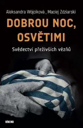 Dobrou noc, Osvětimi - Aleksandra Wójcik, Maciej Zdziarski