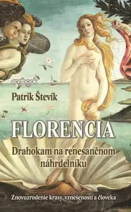 Florencia. Drahokam na renesančnom náhrdelníku - Patrik Števík