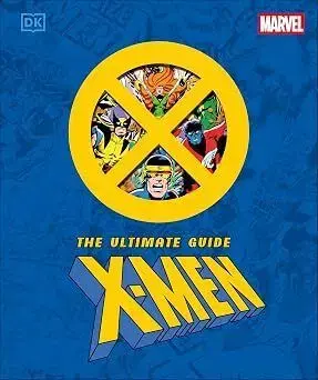 Marvel X-Men The Ultimate Guide - Stephen Wiacek