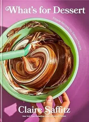What's for Dessert - Claire Saffitz