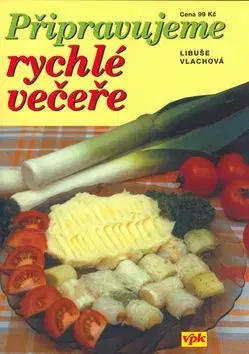 Připravujeme rychlé večeře - Libuše Vlachová