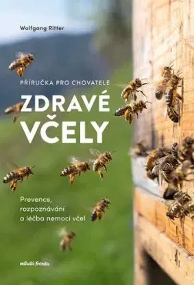 Zdravé včely - příručka chovatele - Wolfgang Ritter