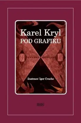 Pod grafiku - Karel Kryl, Igor Cvacho