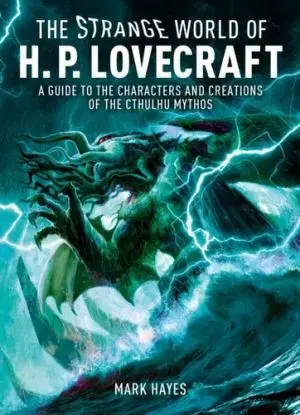 The Strange World of H. P. Lovecraft - Mark Hayes