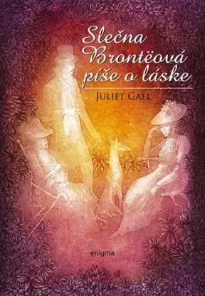 Slečna Brontëová píše o láske - Juliet Gael