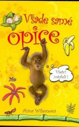 Všade samé opice - Anna Wilsonová