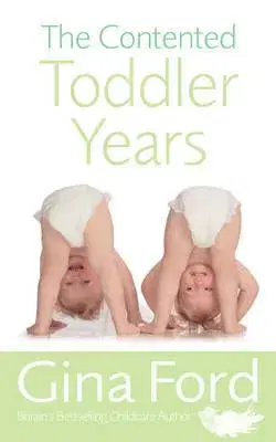 The Contened Toddler Years - Gina Ford